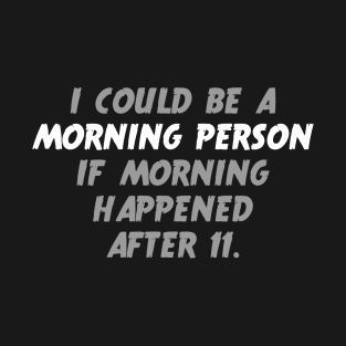 Not A Morning Person T-Shirt