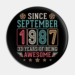 Since September 1987 Happy Birthday 33 Years Of Being Awesome To Me You Pin