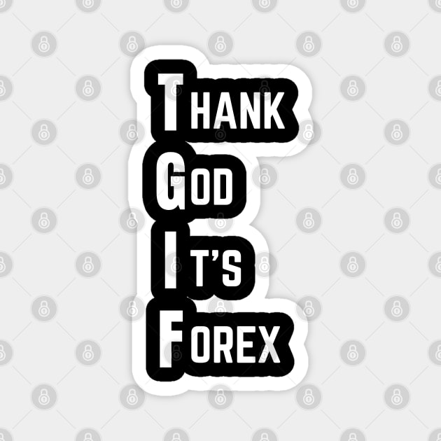 Thank God It's Forex Magnet by Trader Shirts