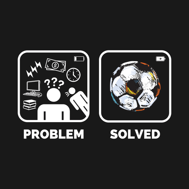 Problem solved Soccer Funny Meme by Lottz_Design 