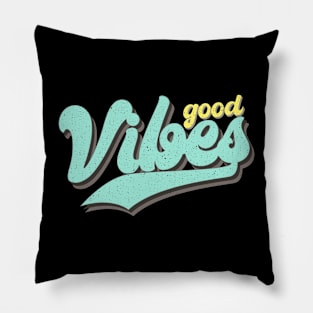 Good Vibes - Vintage text effect Pillow