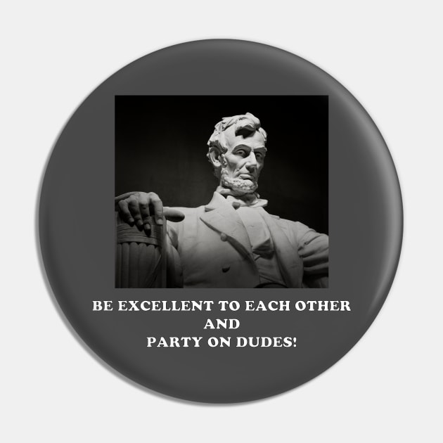 Be Excellent to Each Other and Party on Dudes! Pin by MovieFunTime