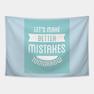 Let's Make Better Mistakes Tomorrow (white text) Tapestry