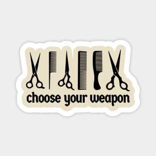 Hairdresser ~ Choose your weapon Barber funny Magnet