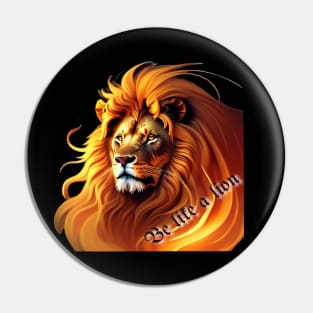 Be like a lion Pin