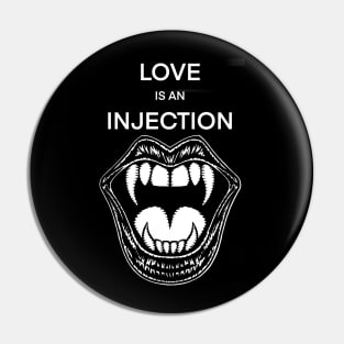 LOVE IS AN INJECTION - the vampire words .1 Pin