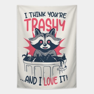 I Think You're Trashy...and I LOVE It! | Raccoon Trash Panda Valentine Tapestry