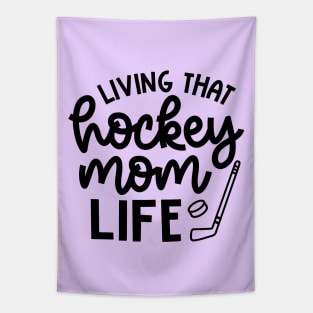 Living That Hockey Mom Life Ice Hockey Field Hockey Cute Funny Tapestry