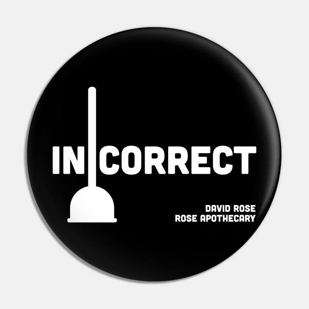 Toilet Plungers On Display At The Front Of The Store Are Incorrect David Rose On Schitt S Creek Schitts Creek Pin Teepublic De