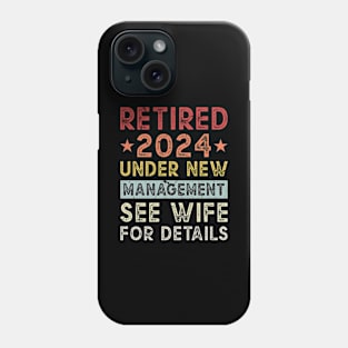 Retired Under New Management See Wife For Details Retirement Phone Case