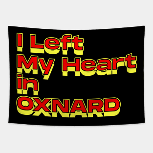 I Left My Heart in Oxnard Tapestry