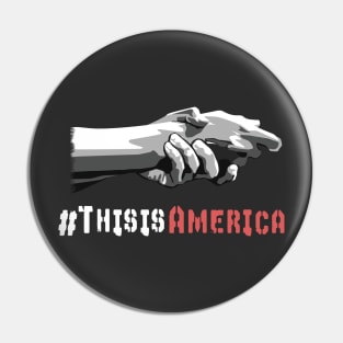 This Is America Anti Racism T-Shirt Pin