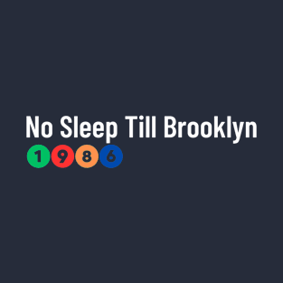 No Sleep Till Brooklyn T-Shirts T-Shirt