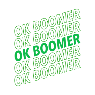 Ok Boomer - green T-Shirt