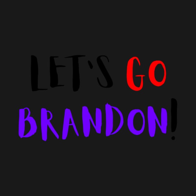 Let's Go Brandon! by Freedom_Reality