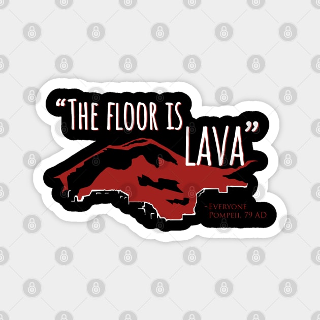 The Floor Is Lava Ancient Roman Dark Humor Magnet by Styr Designs