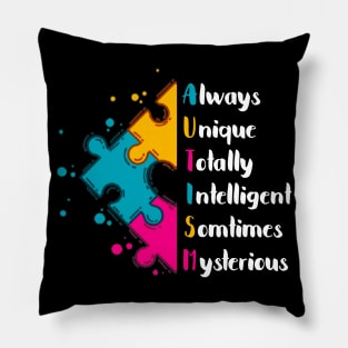 Autism Awareness Always Unique Totally Intelligent Somtimes Mysterious Pillow