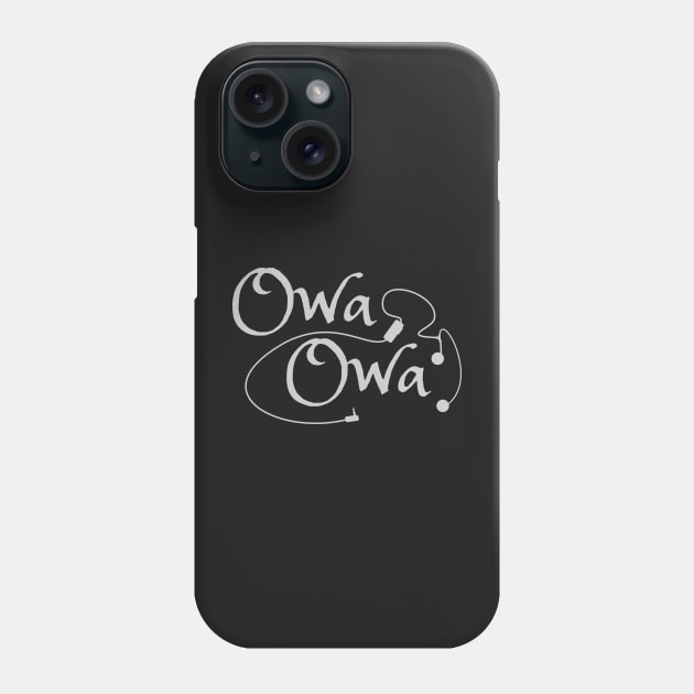 OWA OWA Phone Case by DepicSpirit