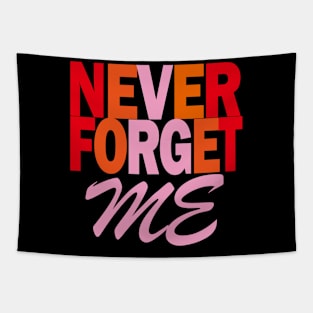 Never Forget - Never forget me Tapestry