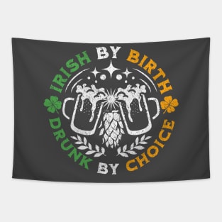 Irish By Birth Drunk By Choice St. Patrick's Day Tapestry