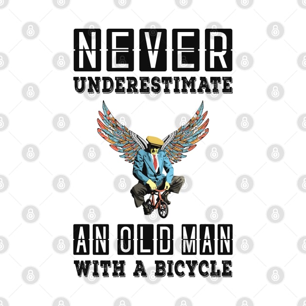 NEVER UNDERESTIMATE AN OLD MAN ON A BICYCLE, NEVER UNDERESTIMATE AN OLD MAN WITH A BICYCLE, Retro Vintage 90s Style Funny Cycling Humor for Cyclist and Bike Rider, funny Cycling quote by BicycleStuff