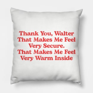 Thank You Walter Funny Lebowski Dude Quote Pillow