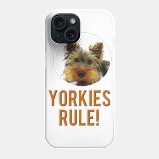 Yorkies Rule! Phone Case