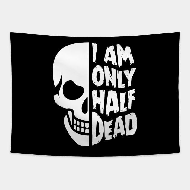 I'm Only Half Dead Tapestry by andreperez87