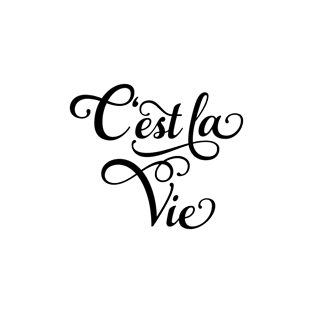 C'est la Vie, "that's life" French quote, lettering T-Shirt