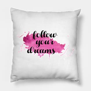 Follow Your Dreams Pillow