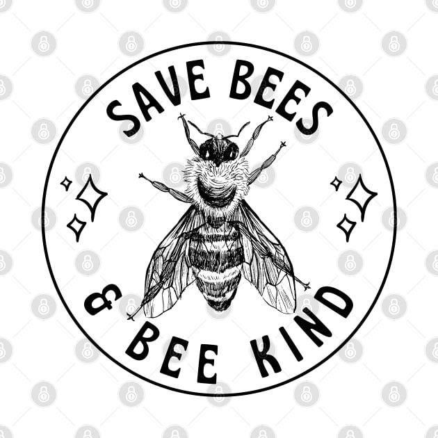 save bees & bee kind by goblinbabe