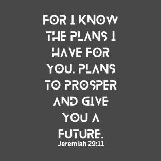 For I Know The Plans I Have For You Christian T-Shirt