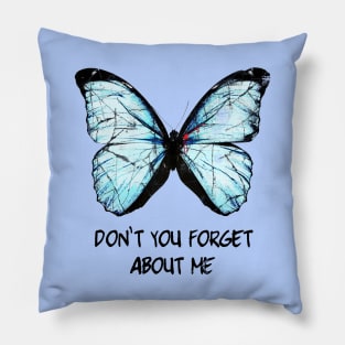 Don't you forget about me - Pricefield Pillow