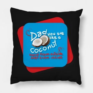 dad you are like a coconut, Father's day, Dad quotes Pillow