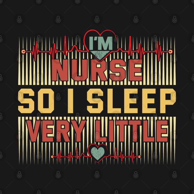 Funny Retro Nurse I'm A Nurse So I Sleep Very Little. Cute Mom Nurse. by Jas-Kei Designs