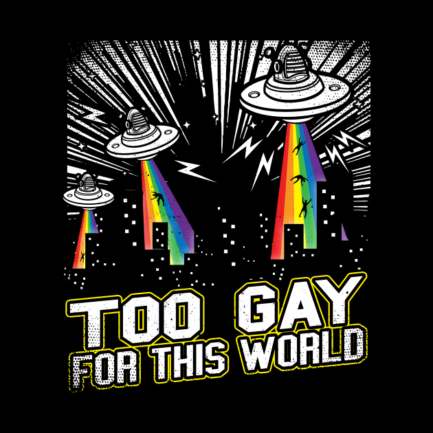 Too Gay For This World by thingsandthings