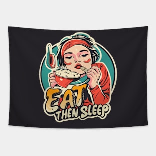 Eat, then sleep Tapestry