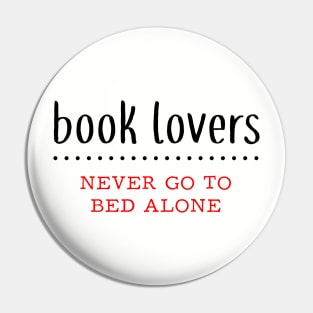 Book Lovers Never Go To Bed Alone - kellydesignco Pin