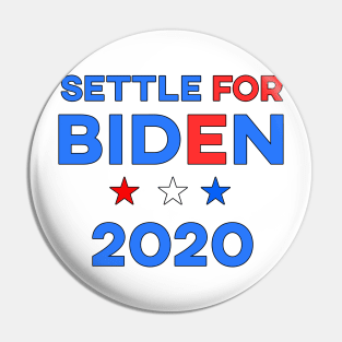 Settle for Biden 2020 Pin