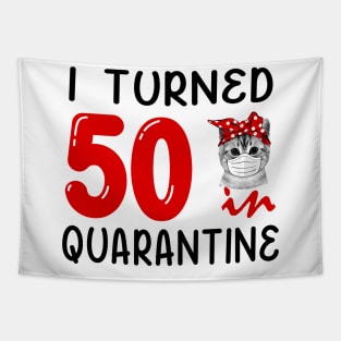 I Turned 50 In Quarantine Funny Cat Facemask Tapestry