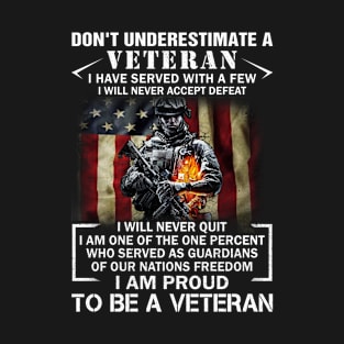 Don't Underestimate A Veteran T-Shirt