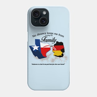 No Distance Loving my Family Phone Case