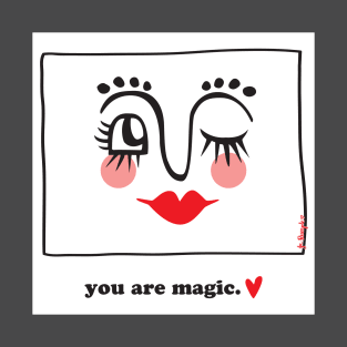 you are magic. T-Shirt