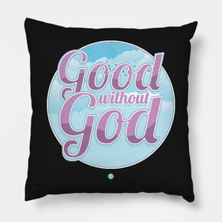 Good without God - Funny Atheist Gift Pillow