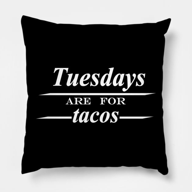 Tuesdays are for tacos Pillow by NotComplainingJustAsking
