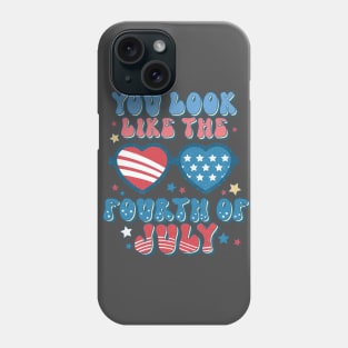 You Look Like 4th of July Phone Case