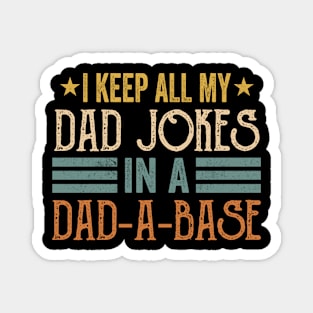 I Keep All My Dad Jokes In A Dad-a-base Vintage Magnet