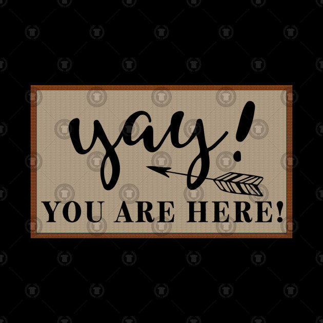 Doormat Yay You Are Here For Friendly Outgoing By Dreamypineappleco