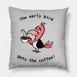 The early bird gets the coffee Pillow