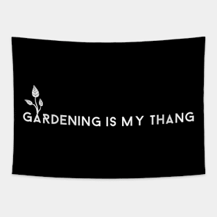 Gardening is my thang Tapestry